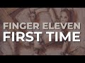 Finger Eleven - First Time (Official Audio)