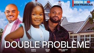 DOUBLE PROBLEME - EBUBE OBIO, IMEH BISHOP UMOH, EMEKA ROLLAS - Films Nollywood en Français