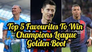 Top 5 Favourites To Win Champions League 2023/24 Golden Boot Based On Odds
