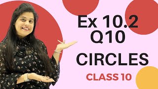 Ex 10.2 Q10 | Circles | Chapter 10 | Class 10 Maths | NCERT