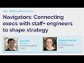 Navigators: Connecting execs with StaffPlus engineers to shape strategy