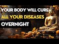 THE BODY WILL HEAL DISEASES ALL NIGHT LONG  l   Buddha story