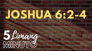 LIMANG MINUTO : JOSHUA 6:2-4