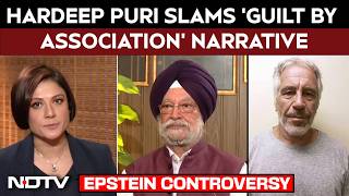 Epstein Controversy | Hardeep Puri Slams 'Guilt By Association' Narrative