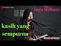 KASIH YANG SEMPURNA (Cover Michels Thea. (ROHANI)