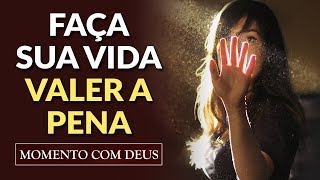 NÃO DESPERDICE SUA VIDA! - #32 Momento com Deus