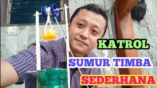 CARA MEMBUAT KATROL SUMUR TIMBA SEDERHANA, MATERI IPA KELAS 5 PESAWAT SEDERHANA, KATROL