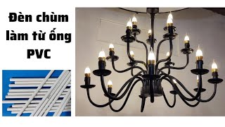 Cách làm đèn chùm từ ống PVC,.how to make a chandelier from PVC pipes