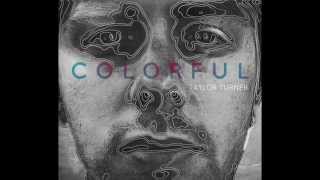 Colorful (Audio) // Taylor Turner // Versus