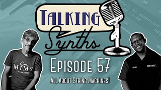 Talking Synths, Episode 57: All About String Machines!