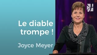 Le diable est un trompeur ! - Joyce Meyer - Grandir avec Dieu