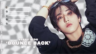 Stray Kids 'BOUNCE BACK' Line Distribution + Lyrics (Eng + Kor + Rom)