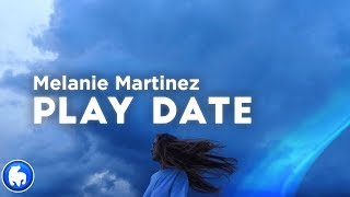 Melanie Martinez - Play Date (Clean - Lyrics)