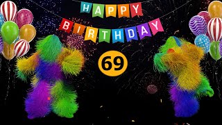 69th Birthday - Happy Birthday To You Song 69 Years Happy Birthday Video.