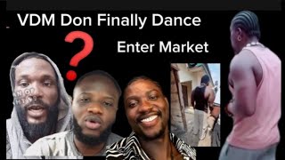 E don happen again VDM do Dance enter market O @Verydarkblackman @deeonecomedian