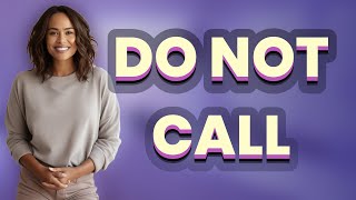 Which Calls Does the Do Not Call List Really Block?