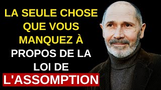 SI VOUS COMPRENEZ CELA, VOUS MAÎTRISEREZ LA LOI DE L'ASSOMPTION - MOTIVATION DE CHRISTOPHE ANDRÉ