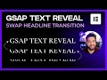 Elementor GSAP Text Split Reveal | Swap Headline Transition Effect