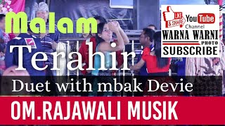 OM.Rajawali musik_Duet feat Devie_Malam Terakhir || WARNAWARNIPHOTO || wd' AL Basit \u0026 Nafila