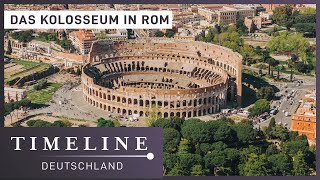 Das Kolosseum in Rom | Doku Spezial | Timeline Deutschland
