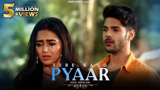 Tere Sang Pyaar(sad Version)~Full Video Song |Pratha & Rishabh |Tejassvi Prakash |Simba |Pamela Jain
