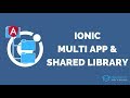 How to Build an Ionic 4 Multi App Project with Shared Angular Library