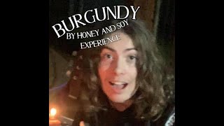 Honey \u0026 Soy Experience -  Burgundy (official video)