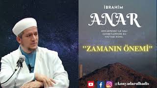 Zamanın Önemi | İbrahim Anar Hoca