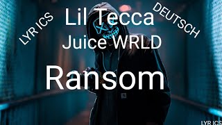 Lil Tecca & Juice WRLD Ransom lyrics deutsch