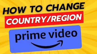 How To Change Country/Region In Amazon Prime Video (EASY!)