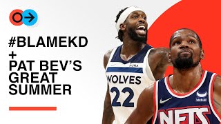 "Pat, you gotta chill out... please!" Andre & Evan talk KD in Brooklyn and Pat Bev landing in LA