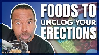 Unclog Your Erections With These 5 Foods || Simple Steps to Reverse Your Erectile Dysfunction