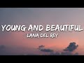 Lana Del Rey - Young and Beautiful (Lyrics) / 15 Min