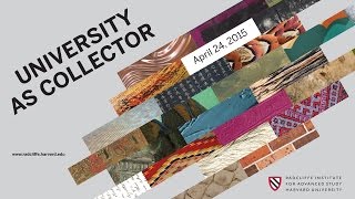 Objects and Collections | University As Collector || Radcliffe Institute