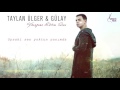 taylan Ülger ft. gülay yüreğime ektim seni 2016 © güvercin müzik official audio