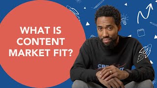 What Is Content Market Fit \u0026 Why Does It Matter?