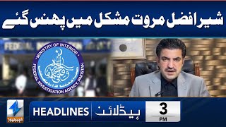 Sher Afzal Marwat Summoned by FIA | Headlines 3 PM | 15 March 2024 | Khyber News | KA1W