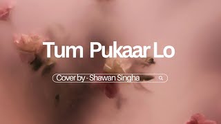 Tum Pukaar Lo - cover by Shawan Singha ll Khamoshi ll Hemanta Mukhopadhyay ll Gulzar