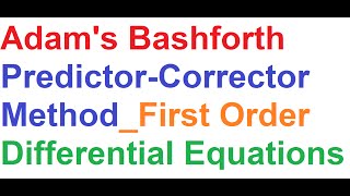 Adams Bashforth Predictor-Corrector Method Explained Easily