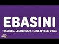 Tyler ICU - Ebasini (Lyrics) ft. LeeMcKrazy, Tman Xpress, Ceeka RSA, Visca, Al Xapo, Sjavas DaDeejay