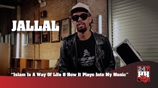 Jallal - Islam Is A Way Of Life \u0026 How It Plays Into My Music (247HH Exclusive)