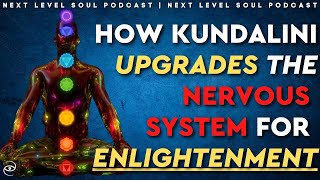 How Kundalini Energy Transforms Your NEUROBIOLOGY // Next Level Soul Podcast