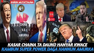 KASAR CHAINA TA DAUKO HANYAR KWACE KAMBUN SUPER POWER DAGA HANNUN AMURKA