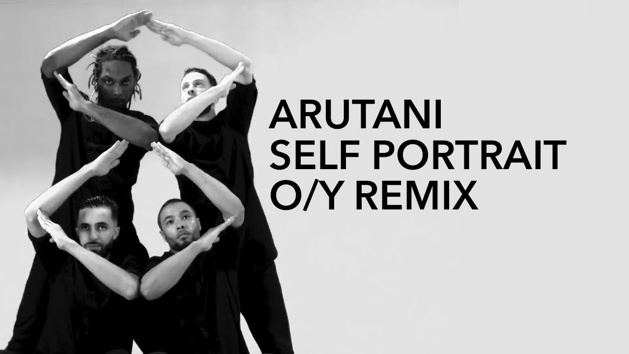Arutani Self Portrait O Y Remix Youtube