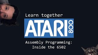 Learn Together - Atari 6502 Assembly Programming | Inside the 6502