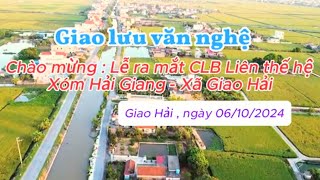 GIAO LƯU VĂN NGHỆ : CÂU LẠC BỘ LIÊN THẾ HỆ . Xóm Hải Giang - Xã Giao Hải , ngày  06/10/2024