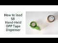 How to Load SB Tape's 𝐇𝐀𝐍𝐃-𝐇𝐄𝐋𝐃 𝐓𝐀𝐏𝐄 𝐃𝐈𝐒𝐏𝐄𝐍𝐒𝐄𝐑