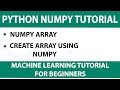 Python NumPy Tutorial | NumPy Array | Machine Learning With Python | Machine Learning Tutorial