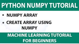 Python NumPy Tutorial | NumPy Array | Machine Learning With Python | Machine Learning Tutorial