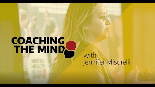 Coaching the Mind / Entraînement de l’esprit : Jennifer Misurelli (CCMHS-CCSMS)